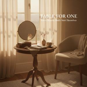 Table for One: A Seat Where Women Can Finally Meet Themselves