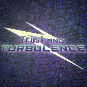 Trust and Turbulence