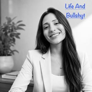 🫶🏼Life and Bullshyt 🫶🏼
