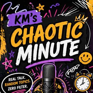 KM's Chaotic Minute