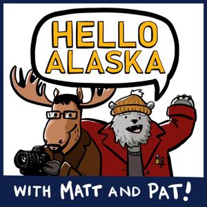 Hello Alaska with Matt and Pat