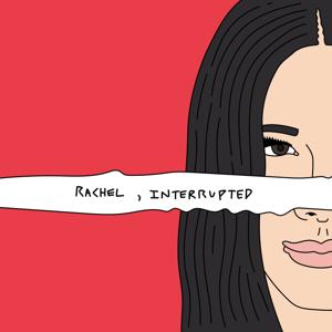 Rachel Interrupted