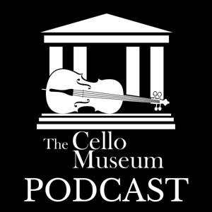 Cello Museum Podcast