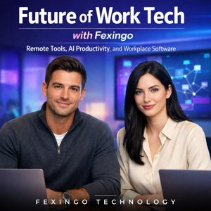 Future of Work Tech with Fexingo: Remote Tools, AI Productivity, and Workplace Software