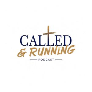 Called and Running Podcast