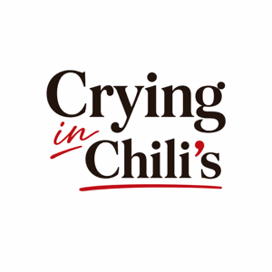 Crying in Chili's