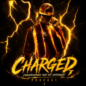 CHARGED: Conversations That Hits Different