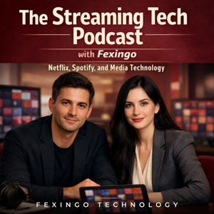 The Streaming Tech Podcast with Fexingo: Netflix, Spotify, and Media Technology
