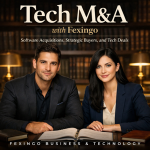 Tech M&A with Fexingo: Software Acquisitions, Strategic Buyers, and Tech Deals
