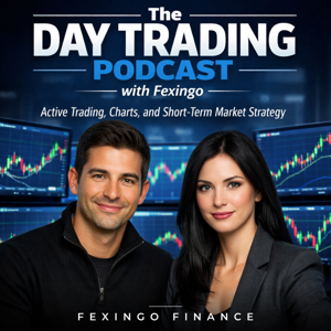 The Day Trading Podcast with Fexingo: Active Trading, Charts, and Short-Term Market Strategy