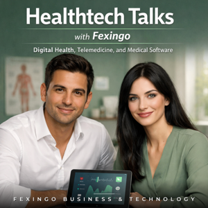 Healthtech Talks with Fexingo: Digital Health, Telemedicine, and Medical Software