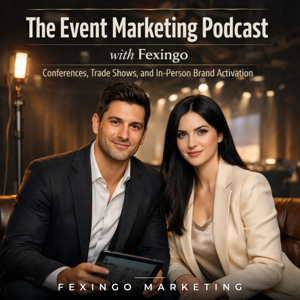 The Event Marketing Podcast with Fexingo: Conferences, Trade Shows, and In-Person Brand Activation