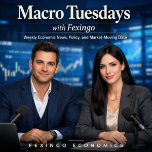 Macro Tuesdays with Fexingo: Weekly Economic News, Policy, and Market-Moving Data