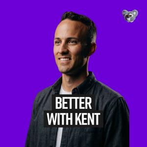 Better with Kent
