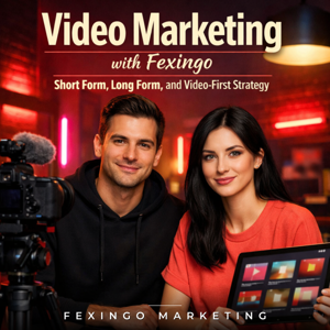 Video Marketing with Fexingo: Short Form, Long Form, and Video-First Strategy
