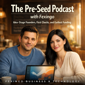 The Pre-Seed Podcast with Fexingo: Idea-Stage Founders, First Checks, and Earliest Funding