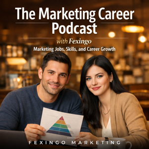 The Marketing Career Podcast with Fexingo: Marketing Jobs, Skills, and Career Growth