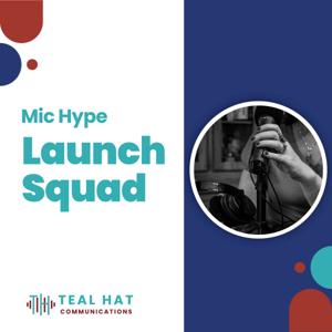 Mic Hype Launch Squad
