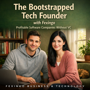 The Bootstrapped Tech Founder with Fexingo: Profitable Software Companies Without VC
