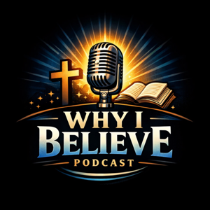 Why I Believe