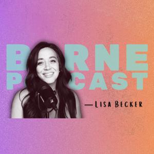 the BORNE podcast