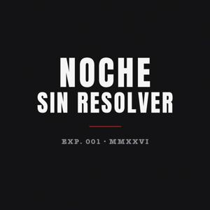 Noche Sin Resolver