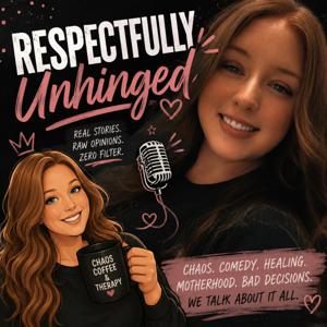 Respectfully Unhinged