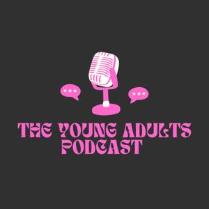 The Young Adults Podcast
