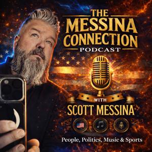 The Messina Connection featuring Scott Messina (Podcast)