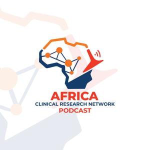 Africa Clinical Research Network Podcast