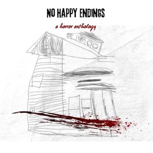 No Happy Endings (Short Horror Stories)