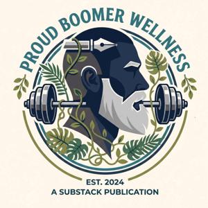 Proud Boomer Wellness Podcast