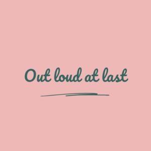 Out Loud At Last