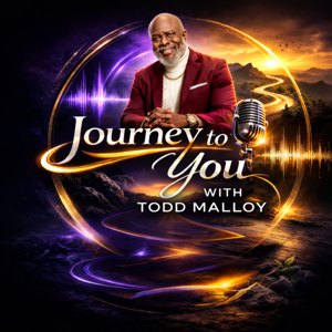 Journey To You With Todd Malloy