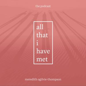 All That I Have Met