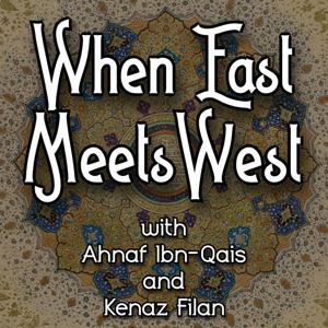 When East Meets West with Kenaz Filan and Ahnaf Ibn-Qais