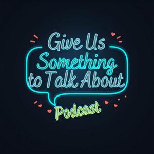 Give Us Something To Talk About