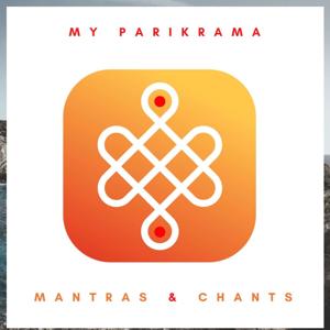 My Parikrama- Mantras and Chants