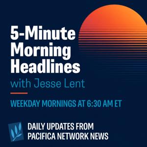 Pacifica 5-Minute Morning Headlines with Jesse Lent