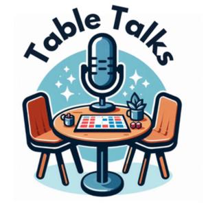 Table Talks Podcast