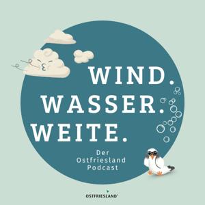 Wind. Wasser. Weite. – Der Ostfriesland Podcast