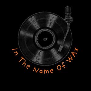 In The Name Of Wax