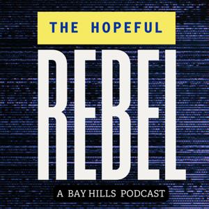 The Hopeful Rebel - A Bay Hills Church Podcast