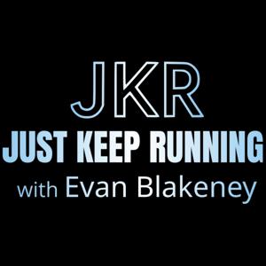 Just Keep Running with Evan Blakeney