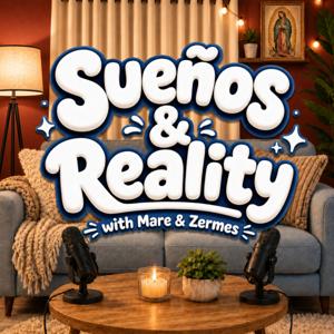 Sueños & Reality with Mare & Zermes