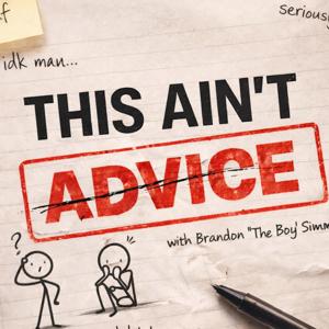 This Ain’t Advice