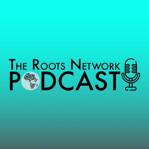 The Roots Network Podcast