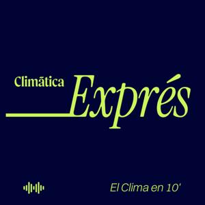 Climática Exprés | El clima en 10'