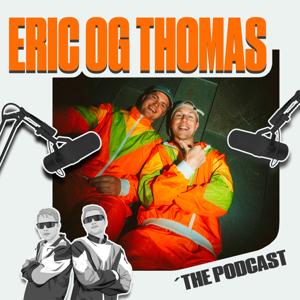 Eric og Thomas - THE PODCAST
