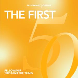 The First 50: Fellowship Through the Years